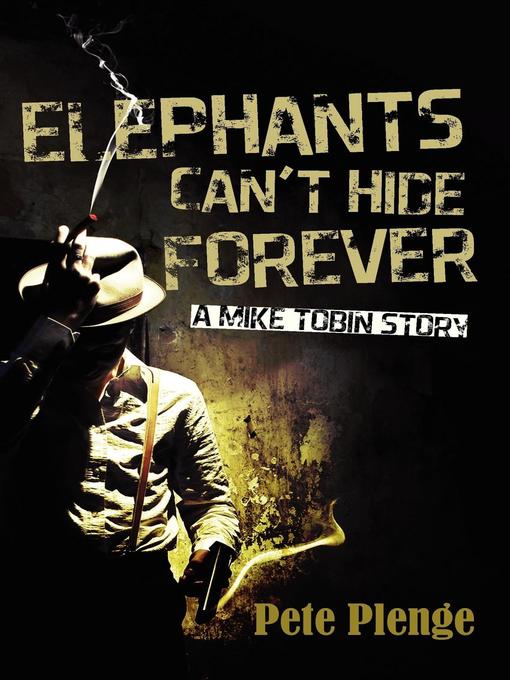 Title details for Elephants can't hide forever by Peter Plenge - Available
